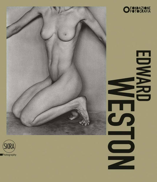 Edward Weston - Book Edited by Filippo Maggia