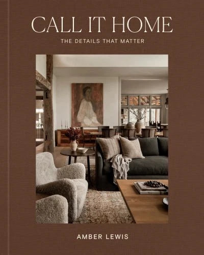 Call It Home: The Details That Matter book by Amber Lewis